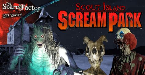 Scout Island Scream Park Review 2018 The Scare Factor