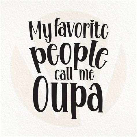 My Favorite People Call Me Oupa SVG Funny Cute Grandfather Etsy