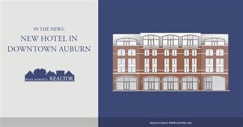 In The News New Hotel In Downtown Auburn Ryan Roberts Realtor