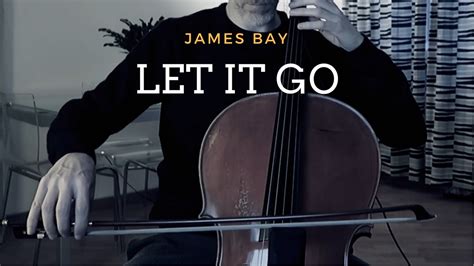 Jamesbay.lnk.to/catcmusic video by james bay performing let it go. James Bay - Let it go for cello and piano (COVER) - YouTube