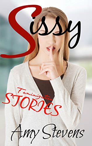 Sissy Feminization Stories Hot Wives Turning Their Husbands Into Hot Sissies Sissification