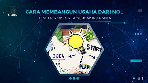 Tips Cara Membangun Usaha Dari Nol Sampai Sukses