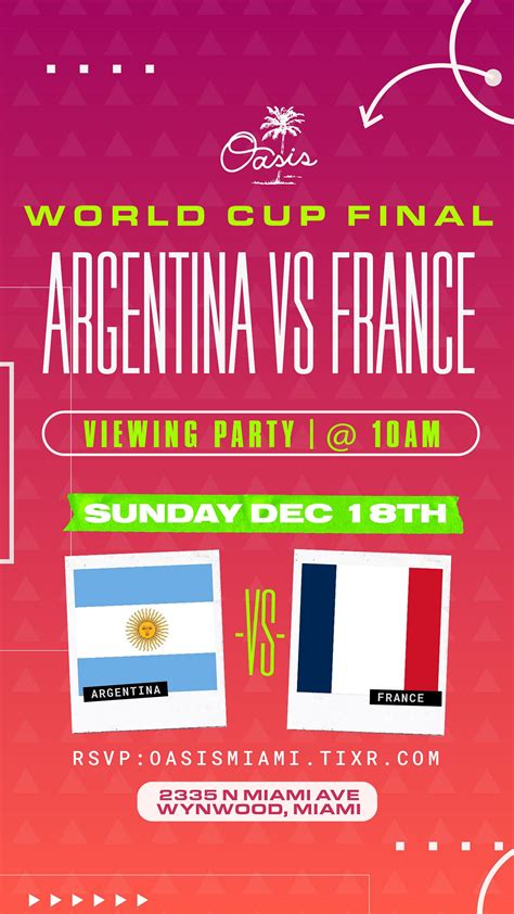 Finals Argentina Vs France Tickets At Oasis Wynwood In Miami By Oasis
