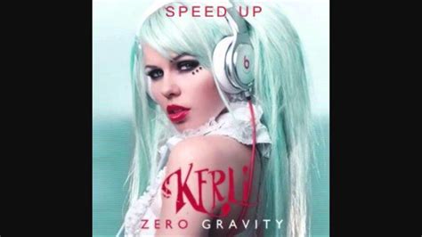 Kerli Zero Gravity Speed Up No Chipmunk Voice Youtube
