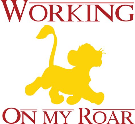 Working On My Roar Svg Lion King Svg Disney Svg Wild Trip Inspire