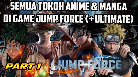 Semua Tokoh Manga And Anime Yang Muncul Di Game Jump Force Beserta Ultimate Nya Part 1 Youtube