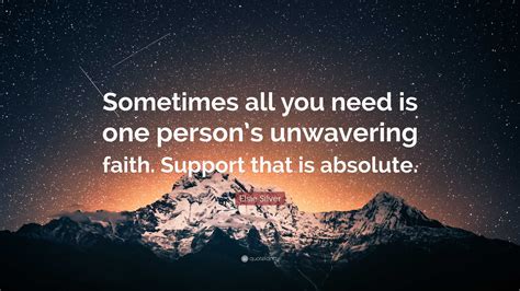 Elsie Silver Quote: “Sometimes all you need is one person’s unwavering