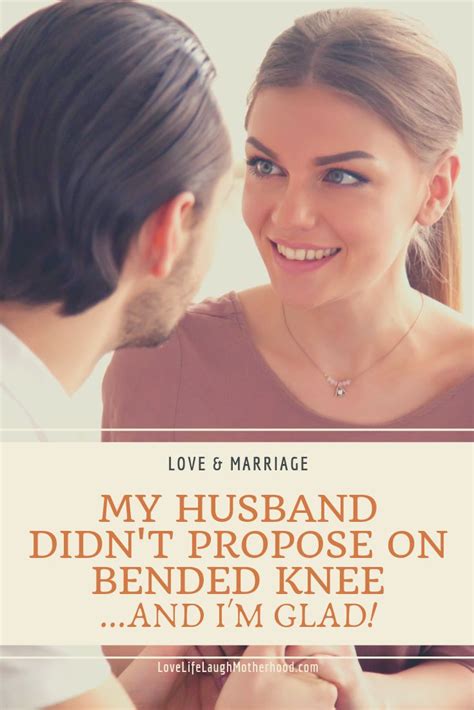 why i m happy my husband didn t propose on bended knee marriage tips marriage advice love