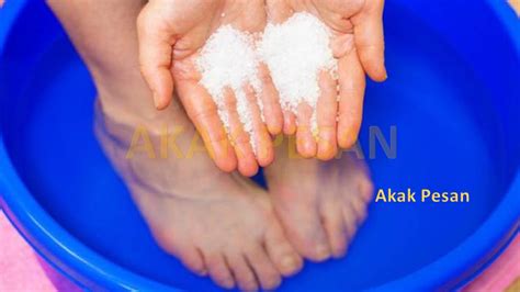 Rasa Kelainan Rendam Kaki Ke Dalam Air Garam Hangat Selama 30 Minit