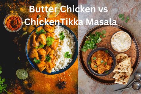 Chicken Tikka Masala Vs Butter Chicken Whats The Difference