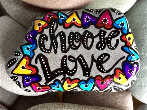Choose Love Painted Rocks Painted Stones Rock Art Words Art