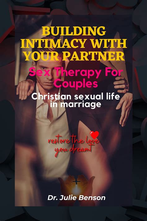 building intimacy with your partner sex therapy for couples christian sexual life in marriage