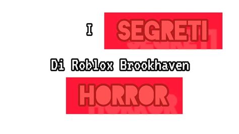 I Segreti Di Brookhaven Roblox Brookhaven Horror Youtube