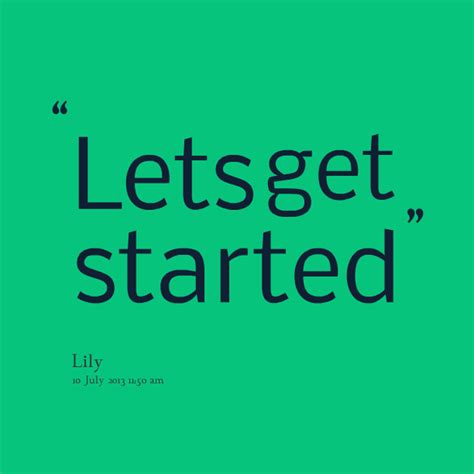 Getting Started Quotes Quotesgram