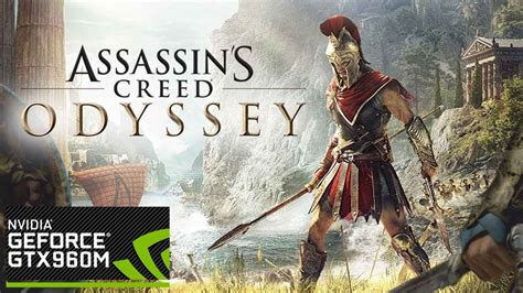 Assassin S Creed Odyssey GTX 960M 2GB I5 6300HQ 16GB RAM YouTube