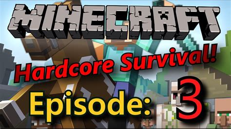 Minecraft Hardcore Survival Mode Episode 3 Yeah Yeah Yeah Youtube