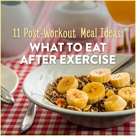 11 Post Workout Meal Ideas What To Eat After Exercise