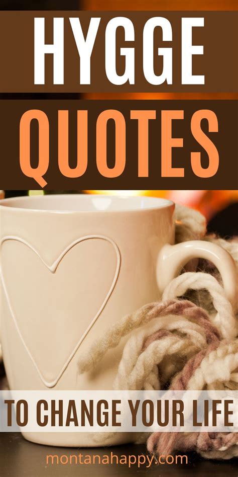 Hygge Quotes To Change Your Life Hygge Lifestyle Hygge Quotes