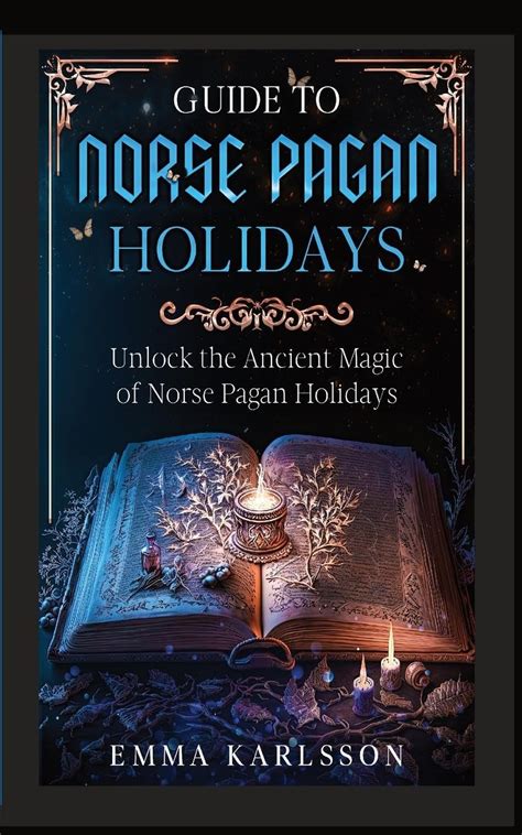 Guide To Norse Pagan Holidays Karlsson Emma 9798987568743 Amazon