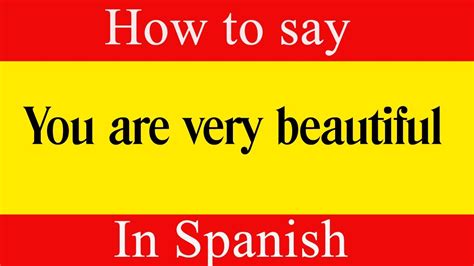 learn spanish and how to say you are very beautiful in spanish learn spanish language youtube
