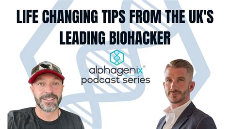 Life Changing Tips From The Uks Leading Biohacker The Alphagenix