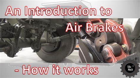 Air Brakes An Introduction How It Works Youtube