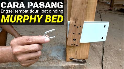 Cara Pasang Engselbracket Tempat Tidur Lipat Dinding Murphy Bed Youtube