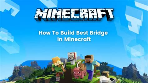 How To Build The Best Bridge In Minecraft Brightchamps Blog