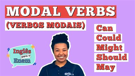 Modal Verbs Verbos Modais Quais S O Como Usar E Exemplos Ingl S B Sico Para O Enem Youtube