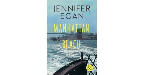 Manhattan Beach Jennifer Egan S Fischer Verlage