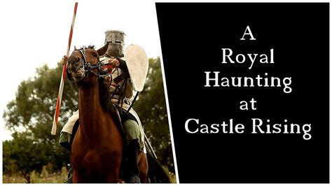 A Royal Haunting At Castle Rising Youtube