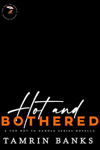 Hot And Bothered By Tamrin Banks Goodreads
