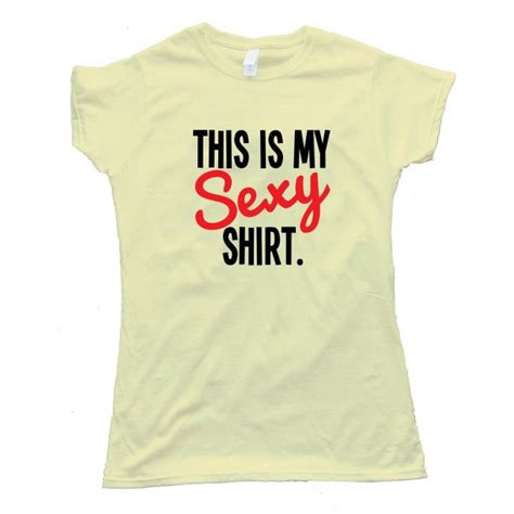 Womens This Is My Sexy Shirt Tee Shirt