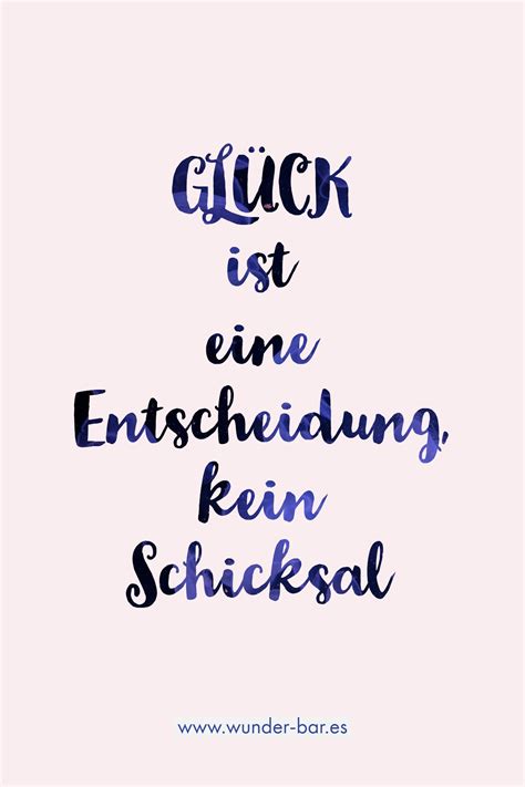 Wir haben 15 sprüche gefunden die schicksal enthalten in 14 kategorien. Glück ist kein Schicksal | Sprüche glück, Lebensweisheiten ...