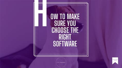 How To Make Sure You Choose The Right Software Cva Associates