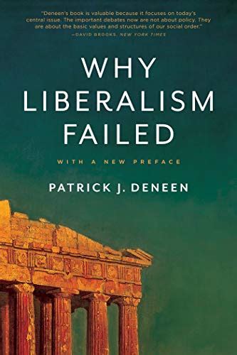 Why Liberalism Failed Politics And Culture Ebook Deneen Patrick J