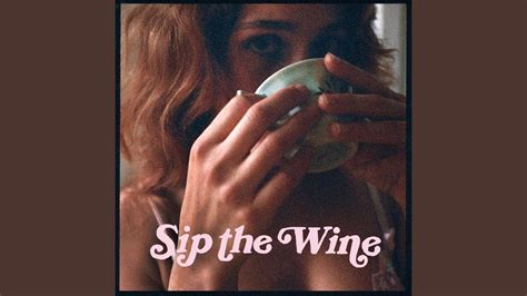 Sip The Wine Youtube