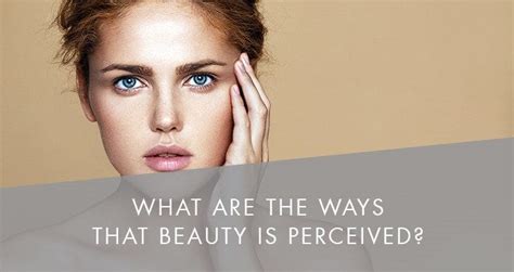 What Are The Ways That Beauty Is Perceived The Aesthetic Skin Clinic