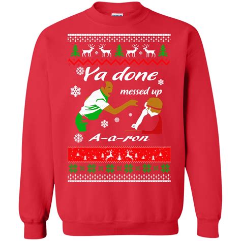 Ya Done Messed Up A A Ron Christmas Sweater Hoodie Long Sleeve