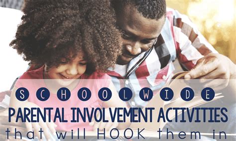 5 Schoolwide Parental Involvement Activities That Will Hook Them In