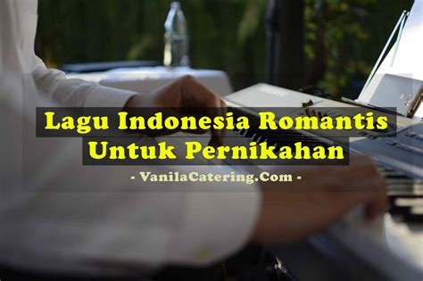 11 Lagu Populer Indonesia Untuk Pernikahan Romantis