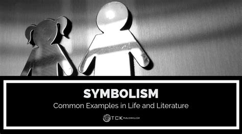 Symbolism Common Examples In Life And Literature Tck Publishing