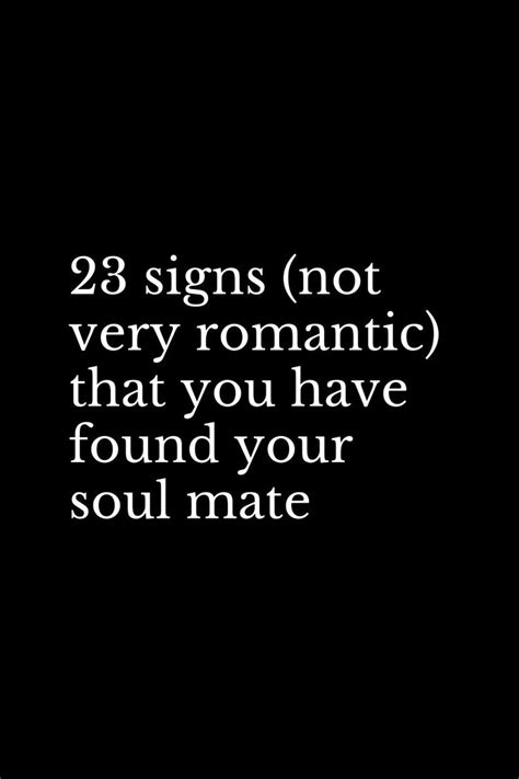 23 signs not very romantic that you have found your soul mate finding love quotes finding