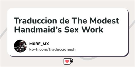 Traduccion De The Modest Handmaids Sex Work Ko Fi ️ Where Creators Get Support From Fans