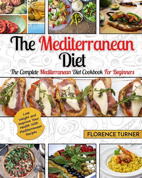 Mediterranean Diet The Complete Mediterranean Diet Cookbook For