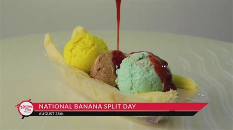 NATIONAL DAY CALENDAR National Banana Split Day KX NEWS