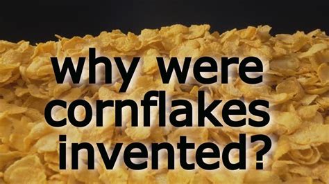 The popular cereal was first made back in 1894 by john harvey kellogg. Why were cornflakes invented? - YouTube