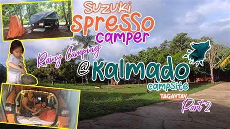 let s explore kalmado campsite tagaytay city suzuki s presso camper car camping