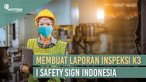Membuat Laporan Inspeksi K3 I Safety Sign Indonesia Youtube
