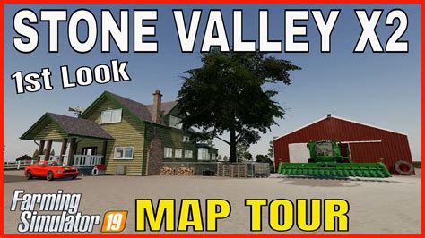 Stone Valley X2 Fs19 Map Tour Farming Simulator 19 Youtube